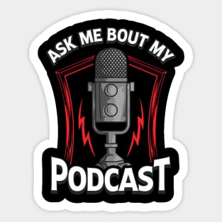 Ask Me Bout My Podcast Awesome Podcasting Host Sticker